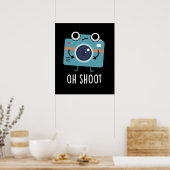 Oh Shoot Funny Photographer camera Pun Dark BG Poster (Keuken)