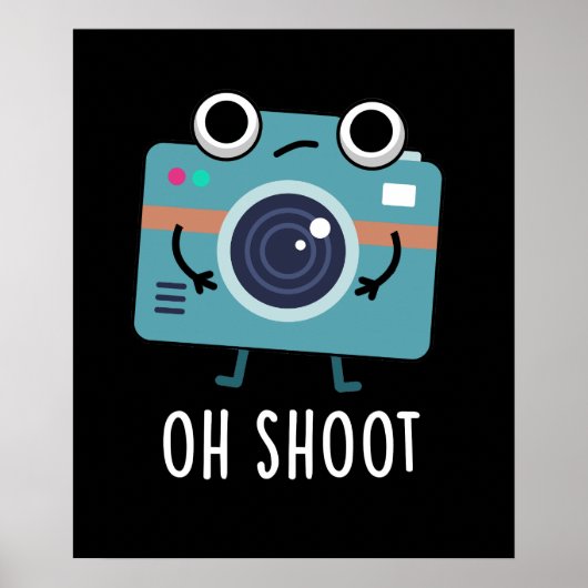 Oh Shoot Funny Photographer camera Pun Dark BG Poster (Voorkant)