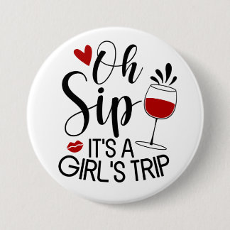 Oh Sip, het is een Girlreis. Ronde Button 7,6 Cm