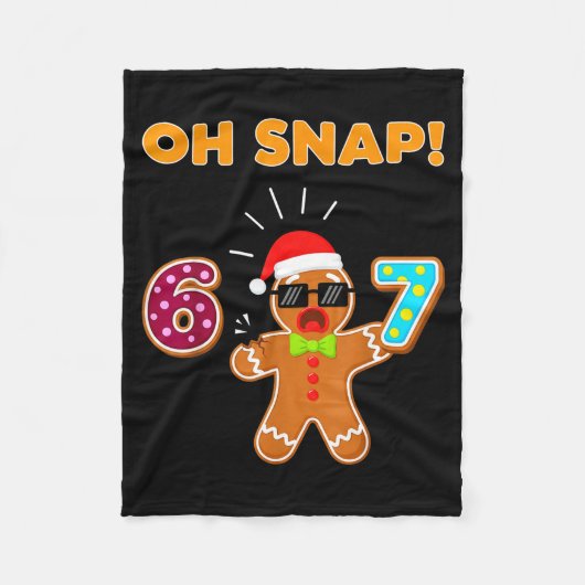 Oh Snap 67 Six Seven Meme Gingerbread Man Funny 67 Fleece Deken (Voorkant)