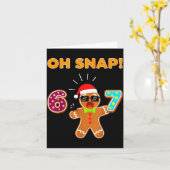 Oh Snap 67 Six Seven Meme Gingerbread Man Funny 67 Kaart (Gele Bloem)
