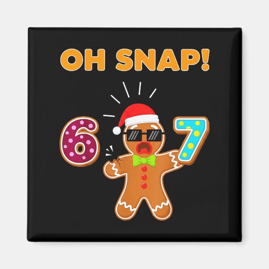 Oh Snap 67 Six Seven Meme Gingerbread Man Funny 67 Magneet (Voorkant)