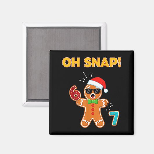 Oh Snap 67 Six Seven Meme Gingerbread Man Funny 67 Magneet (Voorkant / Achterkant)