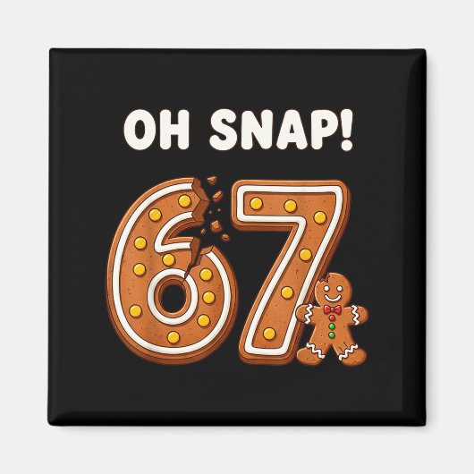 Oh Snap 67 Six Seven Meme Gingerbread Man Funny 67 Magneet (Voorkant)