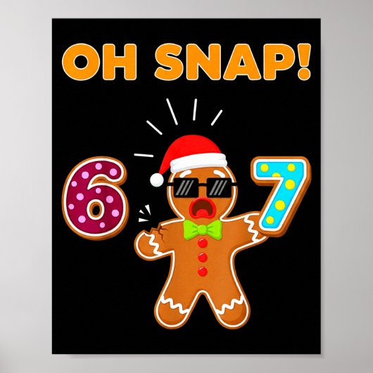 Oh Snap 67 Six Seven Meme Gingerbread Man Funny 67 Poster (Voorkant)