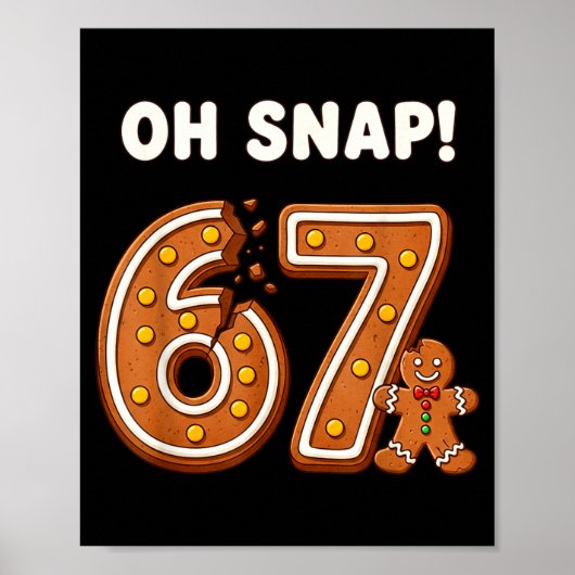 Oh Snap 67 Six Seven Meme Gingerbread Man Funny 67 Poster (Voorkant)