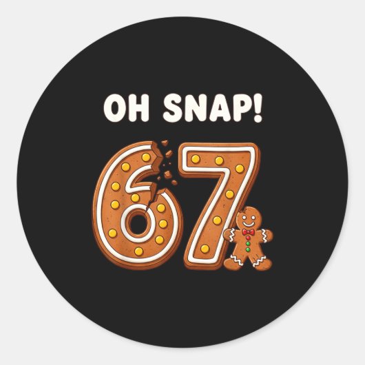 Oh Snap 67 Six Seven Meme Gingerbread Man Funny 67 Ronde Sticker (Voorkant)
