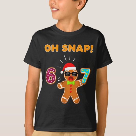 Oh Snap 67 Six Seven Meme Gingerbread Man Funny 67 T-shirt (Voorkant)