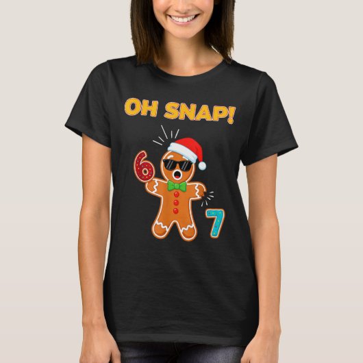 Oh Snap 67 Six Seven Meme Gingerbread Man Funny 67 T-shirt (Voorkant)