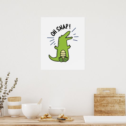 Oh Snap Funny Snapping Crocodile Pun Poster (Keuken)