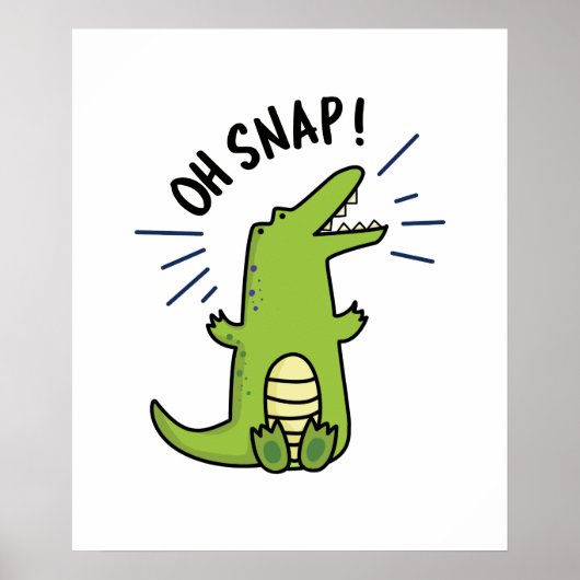 Oh Snap Funny Snapping Crocodile Pun Poster (Voorkant)