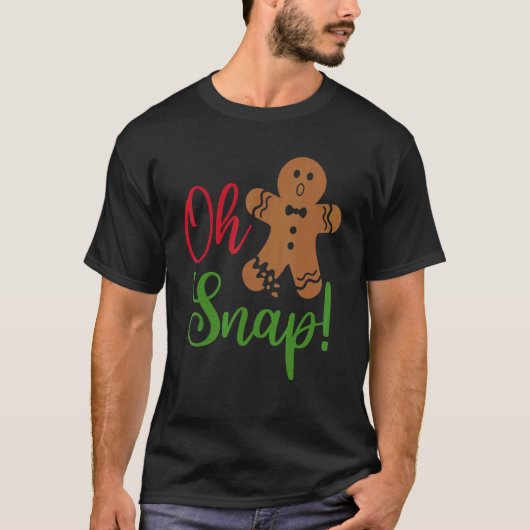 Oh Snap Gingerbread  Broken Gingerbread Christmas  T-shirt (Voorkant)