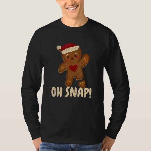 Oh Snap Gingerbread Man Cookie Broken Been Christm T-shirt (Voorkant)
