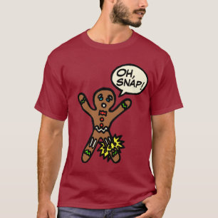 Oh Snap Gingerbrood Man Cookie Shirt