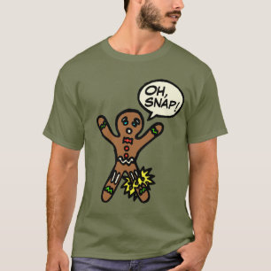 Oh Snap Gingerbrood Man Cookie Shirt