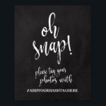 Oh Snap Hashtag 8x10 Chalkboard Wedding Sign Poster<br><div class="desc">Een elegant rand trouwbord,  kenmerkt de tekst "Oh snap! Gelieve te labels uw foto's met"in een extraverte manuscriptdoopvont,  voegt de borsteltextuur een spontaan en playful gevoel toe. De achtergrondkleur kan aan uw behoeften en voorkeuren worden aangepast. Neem contact met mij op als u een speciaal verzoek hebt.</div>