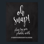Oh Snap Hashtag 8x10 Chalkboard Wedding Sign Poster<br><div class="desc">Een elegant rand trouwbord,  kenmerkt de tekst "Oh snap! Gelieve te labels uw foto's met"in een extraverte manuscriptdoopvont,  voegt de borsteltextuur een spontaan en playful gevoel toe. De achtergrondkleur kan aan uw behoeften en voorkeuren worden aangepast. Neem contact met mij op als u een speciaal verzoek hebt.</div>