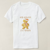 "Oh Snap I'm Here" Funny Gingerbread Man Christmas T-shirt (Design voorkant)