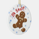 Oh Snap Keramisch Ornament (Rechts)