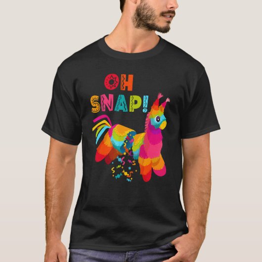 Oh Snap Pinata Cinco De Mayo Mexican Party T-shirt (Voorkant)