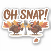Oh Snap Turkey Day Funny Night of Thanksgiving Ess Sticker (Voorkant)