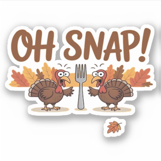 Oh Snap Turkey Day Funny Night of Thanksgiving Ess Sticker (Voorkant)