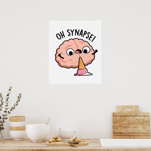 Oh Synapse Funny Brain Pun Poster (Keuken)
