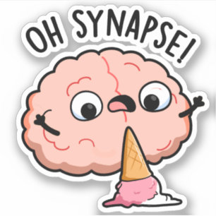 Oh Synapse Funny Brain Pun Sticker