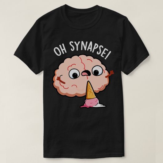 Oh Synapse Funny Brain Pun T-shirt (Design voorkant)