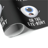 Oh The Eye-rony Funny Eyeball Pun Dark BG Cadeaupapier (Rol Hoek)