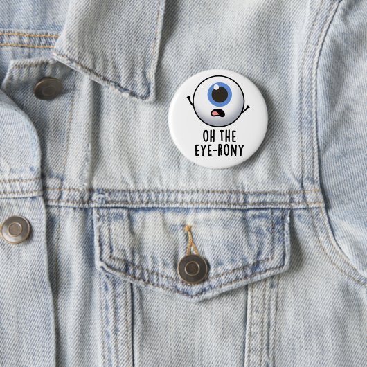 Oh The Eye-rony Funny Eyeball Pun Ronde Button 5,7 Cm (In situ)