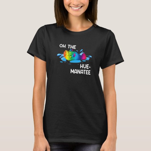 Oh The Hue Manatee Rainbow Humanity Animal Lovers  T-shirt (Voorkant)