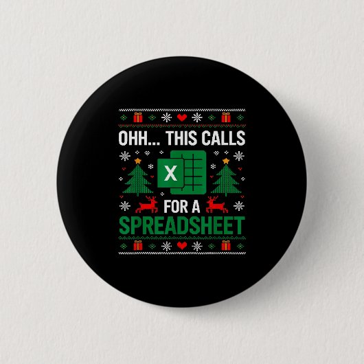 Oh This Calls For A Spreadsheet Christmas  Ronde Button 5,7 Cm (Voorkant)