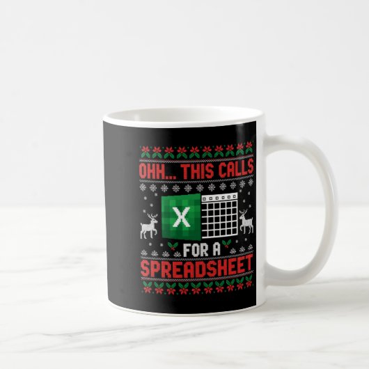 Oh This Calls For A Spreadsheet Christmas Sweater  Koffiemok (Rechts)