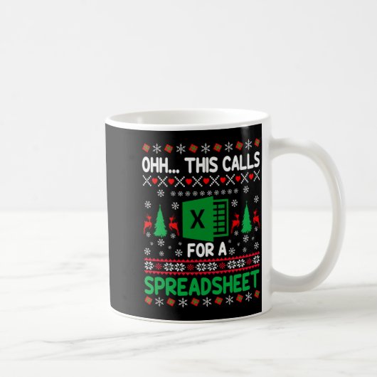 Oh This Calls For A Spreadsheet Christmas Sweater Koffiemok (Rechts)