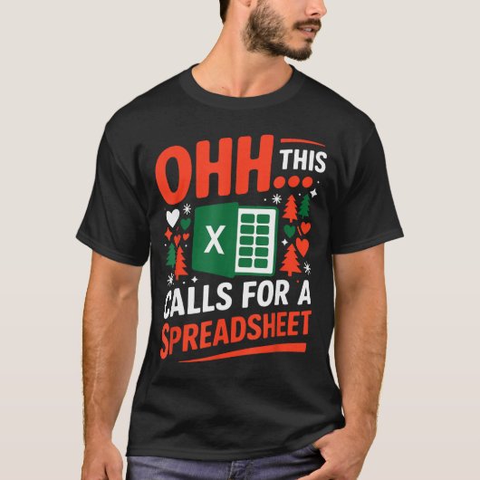 Oh This Calls For A Spreadsheet Christmas Sweater T-shirt (Voorkant)