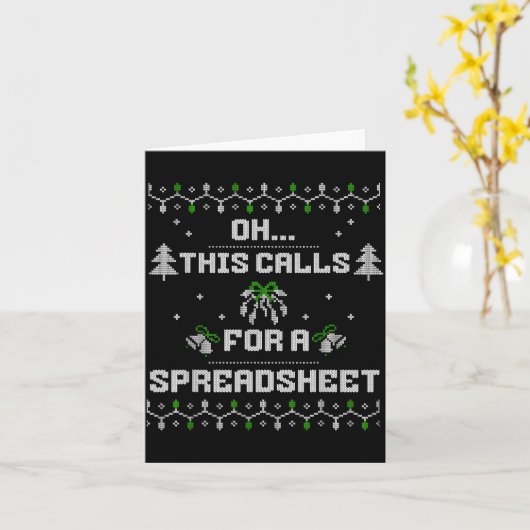 Oh This Calls For A Spreadsheet Ugly Christmas For Kaart (Gele Bloem)