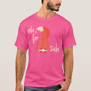 Oh voor Fox Sake Beste Prijs Schattige Fox voor Fo T-shirt