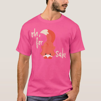 Oh voor Fox Sake Beste Prijs Schattige Fox voor Fo T-shirt