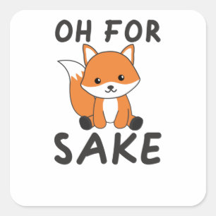 Oh voor Fox Sake Funny Foxes Pun Vierkante Sticker