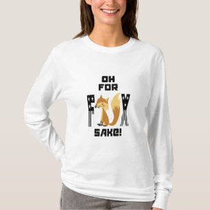 Oh voor Fox Sake grappige Fox grap T-shirt