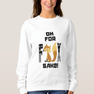 Oh voor Fox Sake grappige Fox grap Trui