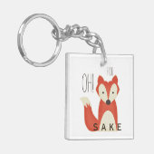Oh! Voor Fox Sake Humoureus Sleutelhanger (Voorkant Links)