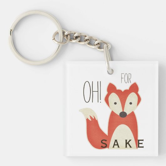 Oh! Voor Fox Sake Humoureus Sleutelhanger (Voorkant)