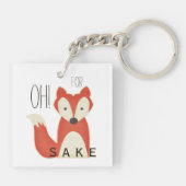 Oh! Voor Fox Sake Humoureus Sleutelhanger (Achterkant)