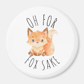 Oh voor Fox Sake Magneet (Voorkant)