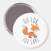 Oh voor Fox Sake Magneet (Voorkant / Achterkant)