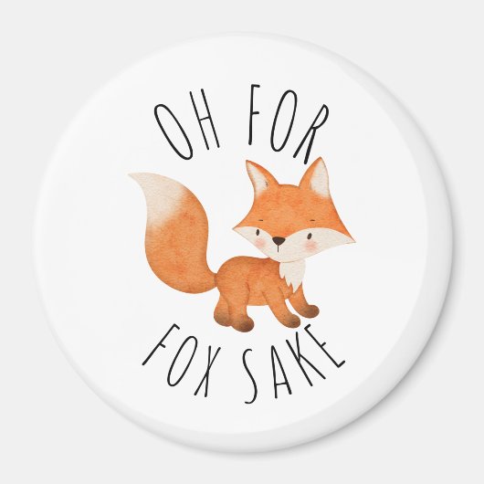 Oh voor Fox Sake Magneet (Voorkant)