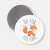 Oh voor Fox Sake Magneet (Voorkant / Achterkant)