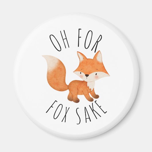 Oh voor Fox Sake Magneet (Voorkant)